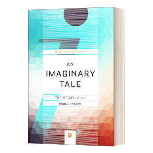 An Imaginary Tale 虚数的故事 数学史 普林斯顿科学文库 Paul J. Nahin纳欣进口原版英文书籍