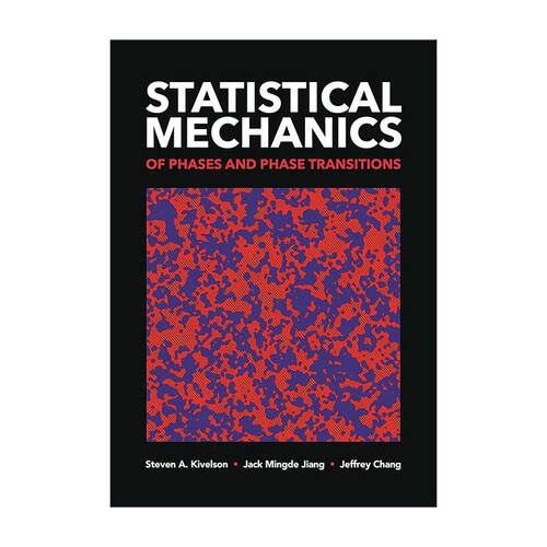 英文原版 Statistical Mechanics of Phases and Phase Transitions相位和相变的统计力学 斯坦福大学物理学教授Steven A Kivelson