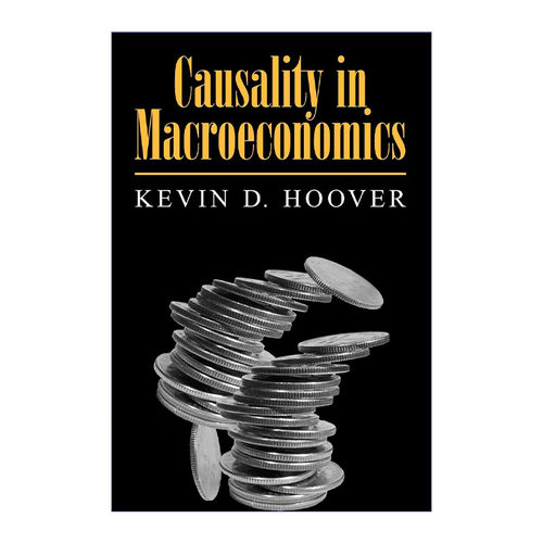 英文原版 Causality in Macroeconomics 宏观经济学中的因果关系  Kevin D. Hoover 英文版 进口英语原版书籍