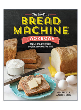 英文原版 The No-Fuss Bread Machine Cookbook 简易自制面包机食谱 英文版 进口英语原版书籍