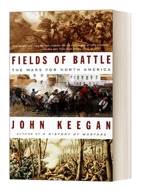 英文原版 Fields of Battle The Wars for North America 战地 北美战争 John Keegan约翰·基根 英文版 进口英语原版书籍