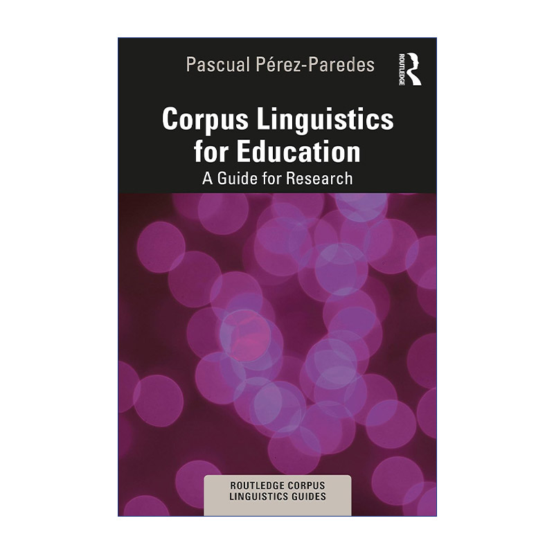 Corpus Linguistics for Education 教育 语料库语言学导论系列进口原版英文书籍