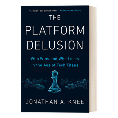 英文原版 The Platform Delusion 平台的错觉 科技巨头时代谁赢谁输 商业管理 精装 Jonathan A. Knee 英文版 进口英语原版书籍