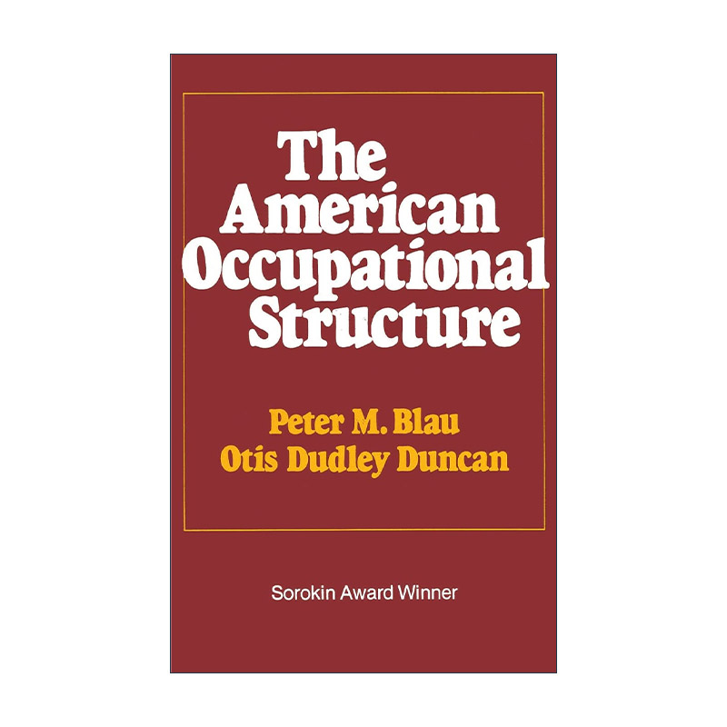 英文原版 American Occupational Structure 美国的职业结构 美国社会学会前主席Peter M. Blau英文版 进口英语原版书籍