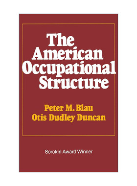 英文原版 American Occupational Structure 美国的职业结构 美国社会学会前主席Peter M. Blau英文版 进口英语原版书籍