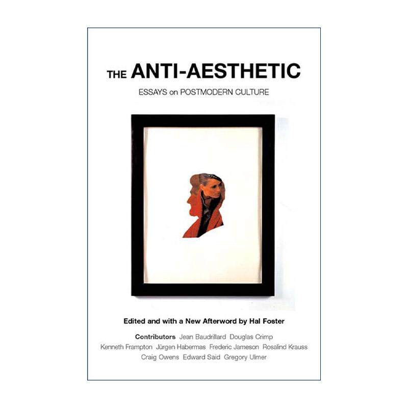 英文原版 The Anti-Aesthetic 反美学 后现代文化论集 哲学 普林斯顿大学教授Hal Foster 英文版 进口英语原版书籍