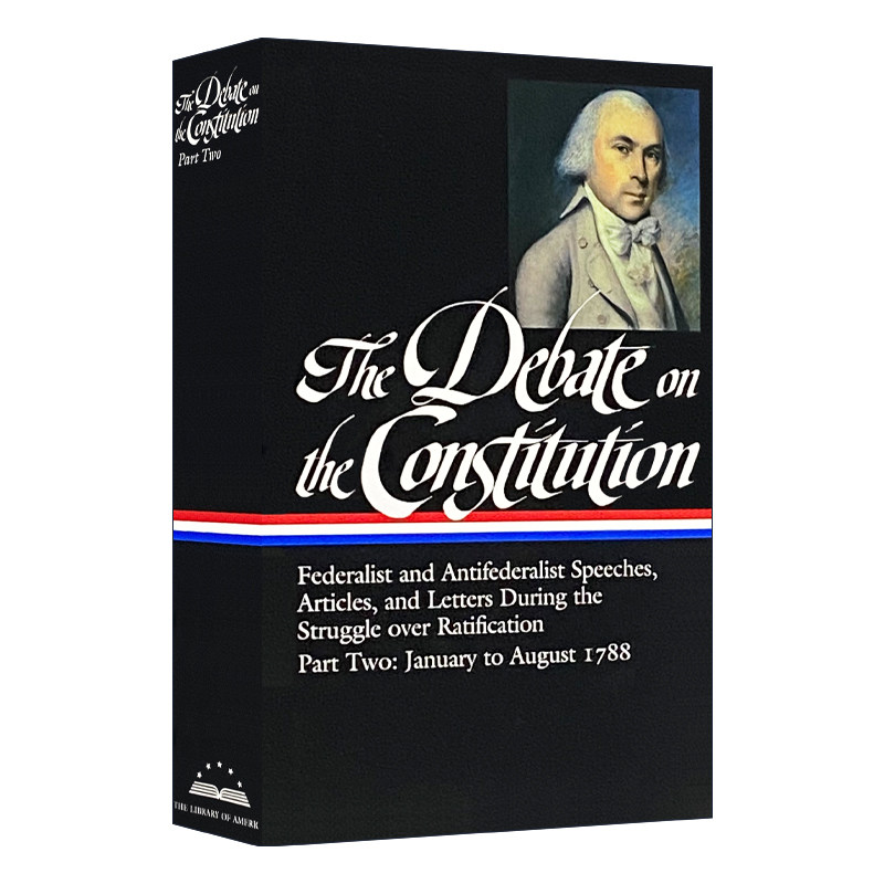 英文原版 The Debate on the Constitution Part 2 Vol. 2 LOA #63 关于宪法的辩论二 第二卷 精装 英文版 进口英语原版书籍