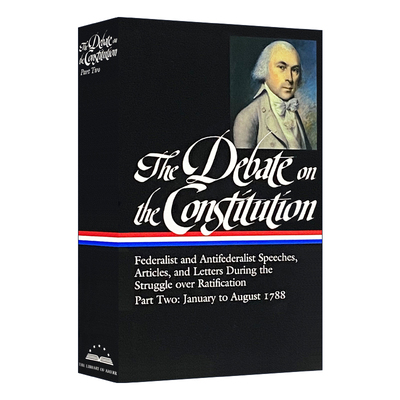 英文原版 The Debate on the Constitution Part 2 Vol. 2 LOA #63 关于宪法的辩论二 第二卷 精装 英文版 进口英语原版书籍