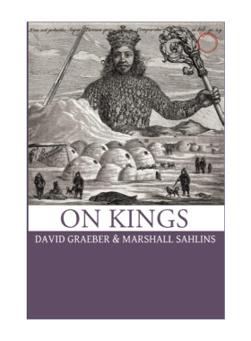 On Kings 论国王 人类学研究 David Graeber进口原版英文书籍