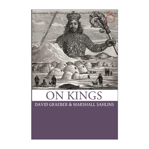 On Kings 论国王 人类学研究 David Graeber进口原版英文书籍