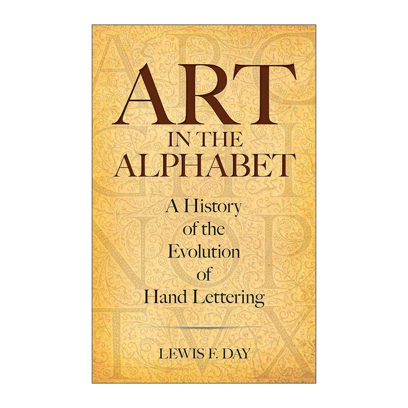 英文原版 Art in the Alphabet 字母中的艺术 手写字体进化的历史 书法装饰艺术设计 Lewis F. Day 英文版 进口英语原版书籍