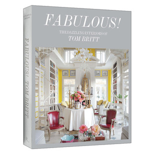 英文原版 Fabulous The Dazzling Interiors of Tom Britt 汤姆·布里特令人眼花缭乱的内饰作品合集 室内设计 进口英语原版书籍