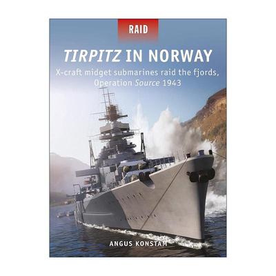 英文原版 Tirpitz in Norway 二战水源行动 突袭提尔皮茨号战列舰1943 战争突袭系列 英文版 进口英语原版书籍