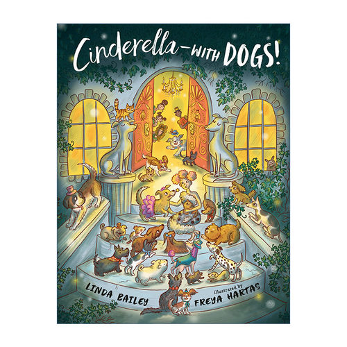 英文原版 Cinderella--with Dogs 灰姑娘与狗狗的故事 儿童精装绘本 童话故事动物图画书 Freya Hartas 英文版 进口英语原版书籍