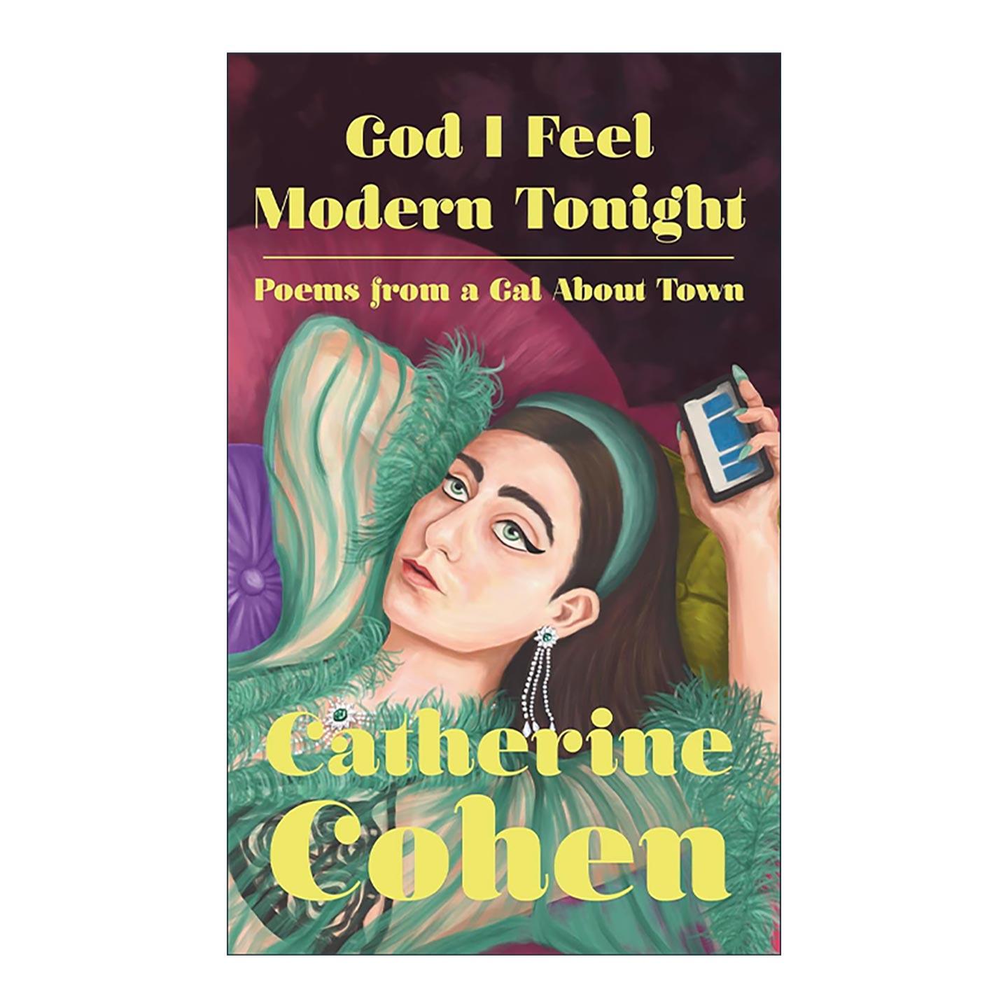 英文原版 God I Feel Modern Tonight 天啊我今晚感觉好摩登 Catherine Cohen 精装当代诗歌 都市生活 千禧一代情感 幽默讽刺