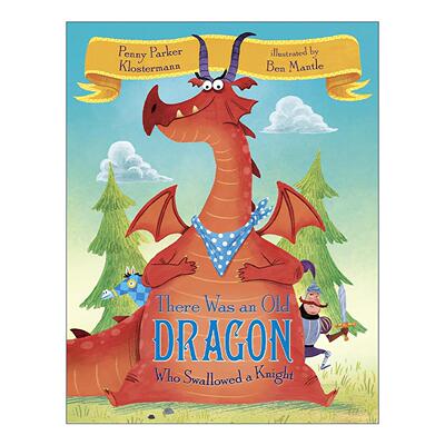 英文原版 There Was an Old Dragon Who Swallowed a Knight 有一条老龙吞下了一个骑士 儿童精装中世纪风格绘本 Ben Mantle插画