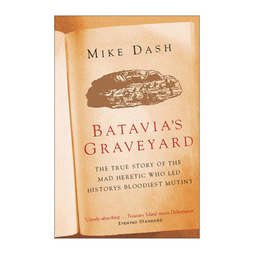 英文原版 Batavia's Graveyard 巴达维亚号之死 祸不单行的荷兰东印度公司以及航向亚洲的代价 郁金香热作者迈克?达什 Mike Dash