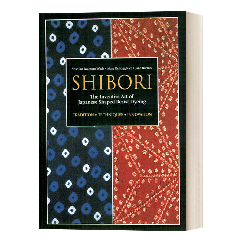 英文原版 Shibori The Inventive Art of Japanese Shaped Resist Dyeing 日本古老靛蓝染色技术Shibori Yoshiko Iwamoto Wada