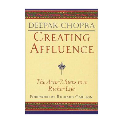英文原版 Creating Affluence 创造财富 通向更富裕生活的分步指南 哲学 Deepak Chopra 英文版 进口英语原版书籍