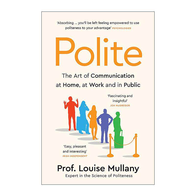 英文原版 Polite 礼貌 家庭 工作和公共场合的沟通艺术 ?Louise Mullany? 英文版 进口英语原版书籍