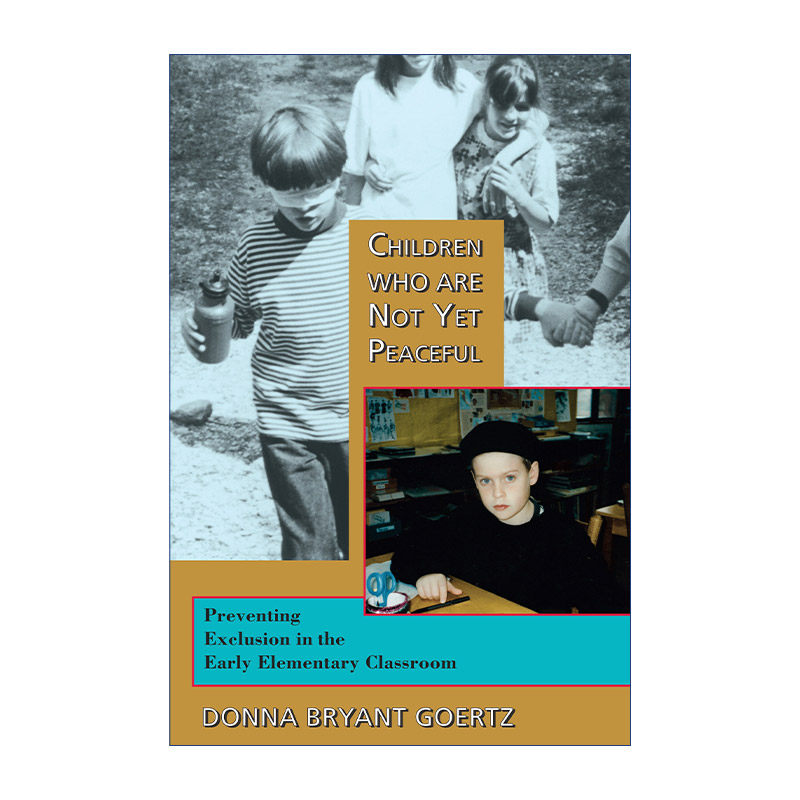 英文原版 Children Who Are Not Yet Peaceful 尚不平和的儿童 预防孩子在小学早期课堂的排斥 蒙特梭利教育法 进口英语原版书籍