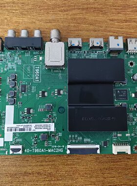 原装TCL 55F6电视主板40-T960A1-MAC2HG配屏LVU550NDEL CD9电路板