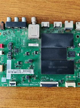 原装 TCL 55L2电视主板40-T960A1-MAC2HG屏LVU550NDEL SJ9W00现货