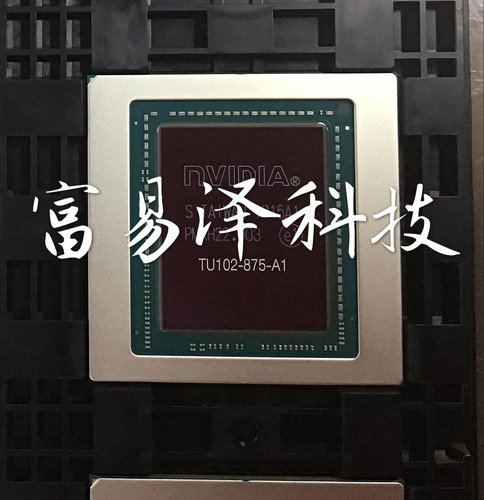 坏显卡芯片RTX6000 RTX8000显卡报废GPU TU102-875-A1