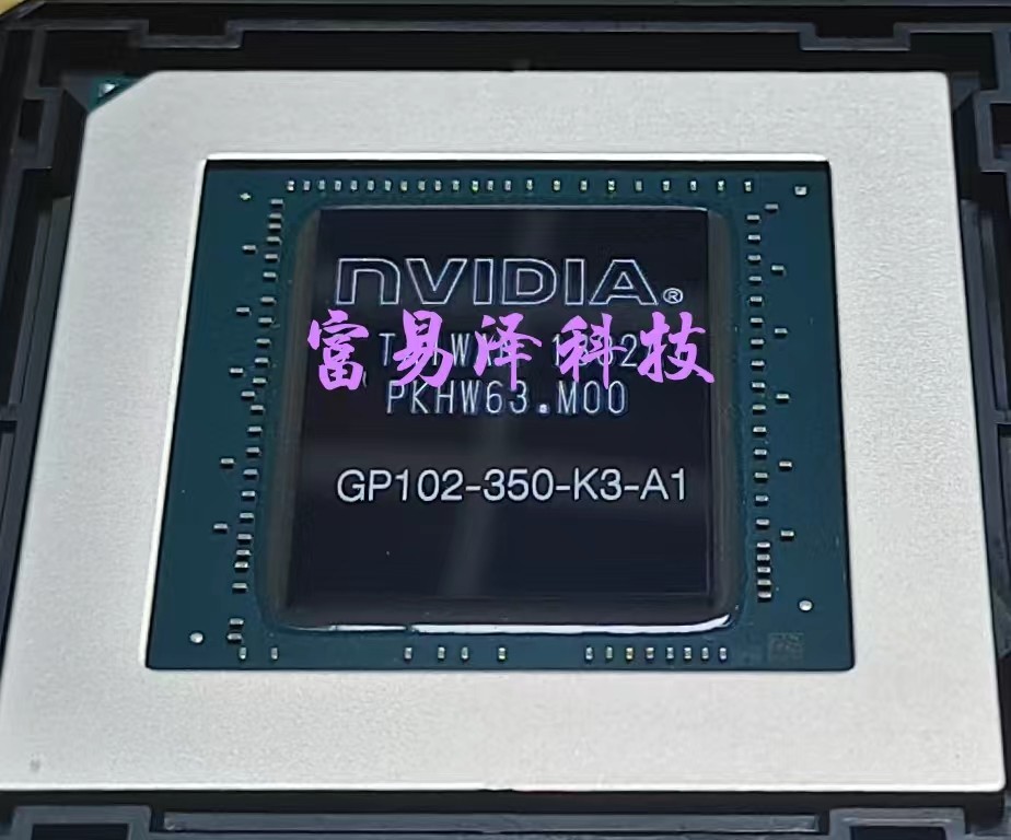 GP102-350-K3-A1 GP102-350-K2-A1 GP102-350-K1-A1坏GPU显卡芯片