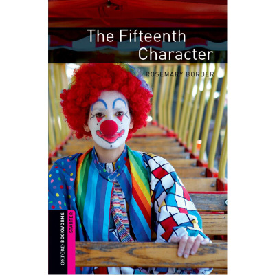 Oxford Bookworms Library: Starter Level: The Fifteenth Character 牛津书虫分级读物入门级：第15个角色（英文原版）