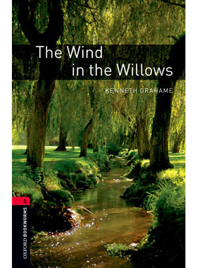 Oxford Bookworms Library: Level 3: The Wind in the Willows 牛津书虫分级读物3级：柳林风声（英文原版）