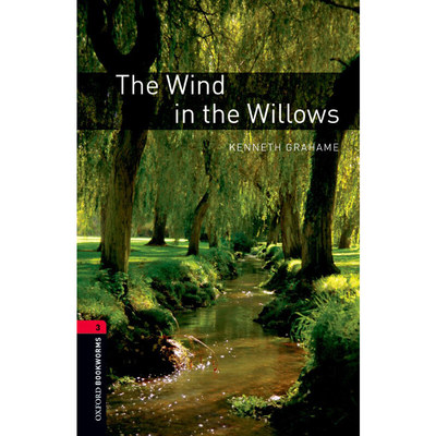 Oxford Bookworms Library: Level 3: The Wind in the Willows 牛津书虫分级读物3级：柳林风声（英文原版）