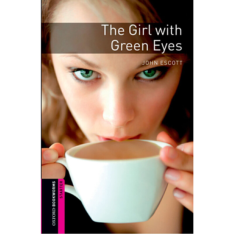 Oxford Bookworms Library: Starter Level: The Girl with Green Eyes 牛津书虫分级读物入门级:绿眼女子(英文原版)