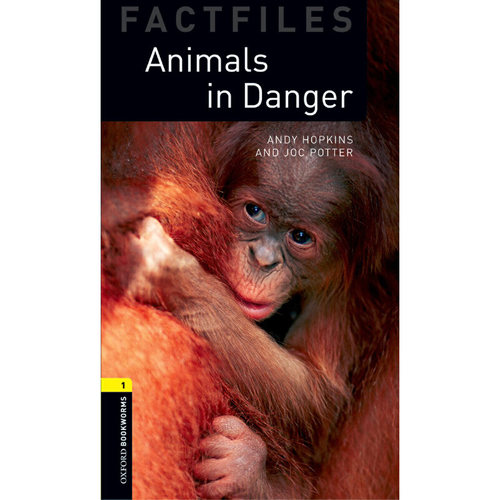 Oxford Bookworms Library Factfiles: Level 1: Animals in Danger 牛津书虫分级读物1级：濒危动物（英文原版）