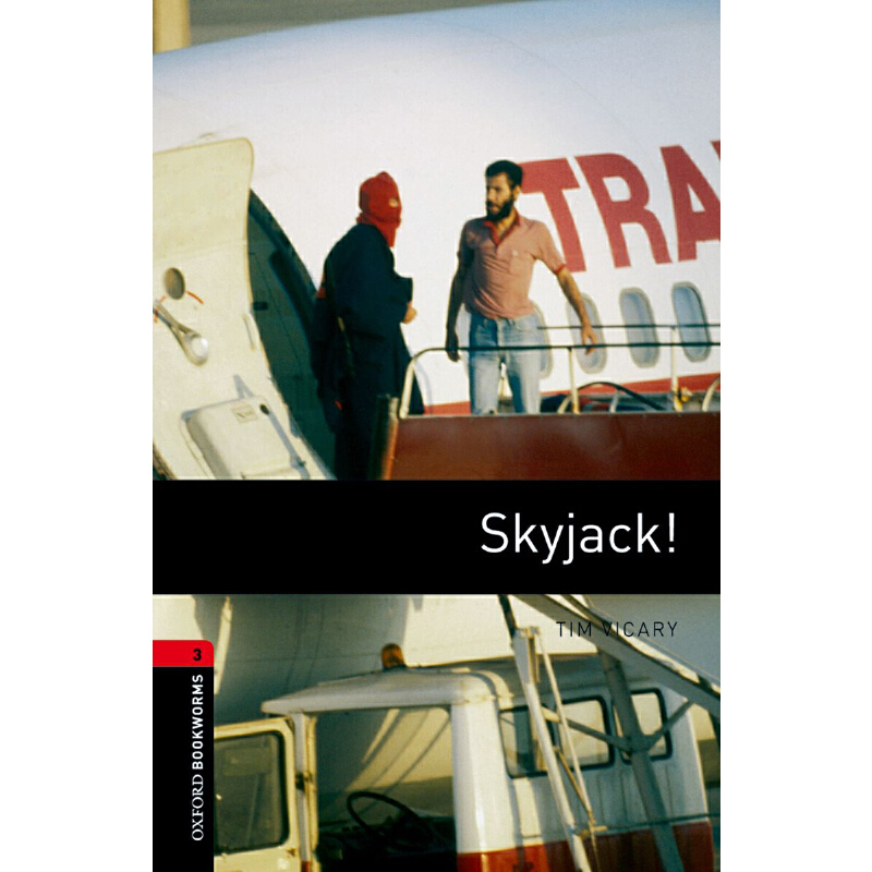 Oxford Bookworms Library: Level 3: Skyjack! 牛津书虫分级读物3级：劫机（英文原版）