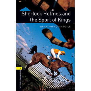 Oxford Bookworms Library: Level 1: Sherlock Holmes and the Sport of Kings 牛津书虫分级读物1级：福尔摩斯与赛马（英文原版