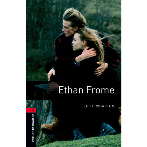 Oxford Bookworms Library: Level 3: Ethan Frome 牛津书虫分级读物3级：伊桑弗罗姆（英文原版）