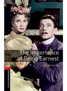 Oxford Bookworms Library: Level 2: The Importance of Being Earnest Playscript 牛津书虫分级读物2级：不可儿戏（英文原版）