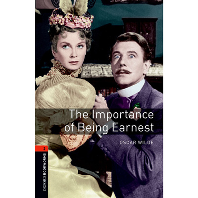 Oxford Bookworms Library: Level 2: The Importance of Being Earnest Playscript 牛津书虫分级读物2级：不可儿戏（英文原版）