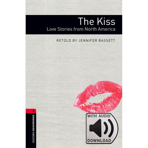 Oxford Bookworms Library: Level 3: The Kiss: Love Stories from North America MP3 Pack