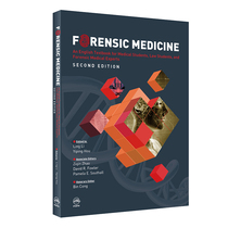 Forensic Medicine: An English Textbook for Medical Students, Law Students, and Forensic Medical Experts 法医学（英文版）