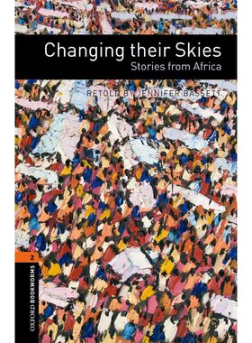 Oxford Bookworms Library: Level 2: Changing their Skies: Stories from Africa 牛津书虫分级读物2级：改变他们的天空——来