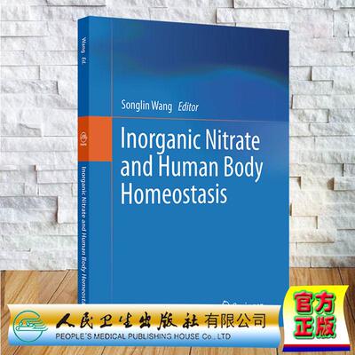 硝酸盐与机体稳态 英文版 Inorganic Nitrate and Human Body Homeostasis 王松灵 精装 人民卫生出版社9787117393621