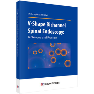 现货正版 平装胶订 V形双通道脊柱内镜技术英文版Vshape Bichannel Spinal Endoscopy Technique and Practice  贺石生 科学出版社