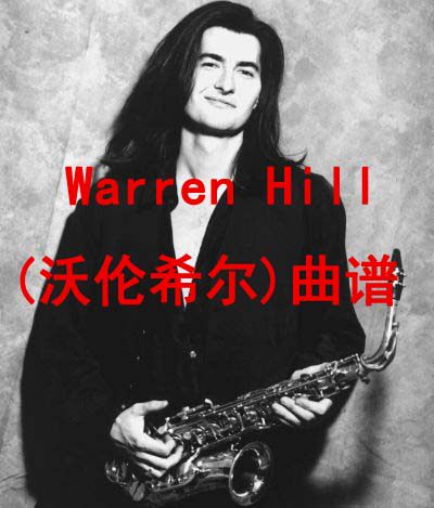 Warren Hill(沃伦希尔)官网原版29首 萨克斯曲谱+伴奏+示范