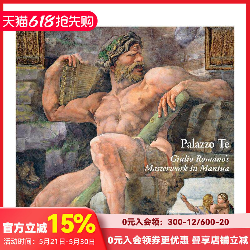 【现货】德宫：朱利奥·罗马诺 曼图亚之作 Palazzo Te: Giulio Romano's Masterwork in Mantua 原版英文建筑设计进口