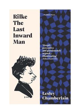 【预售】里尔克：最后的内心人 Rilke: The Last Inward Man 原版英文文学传记