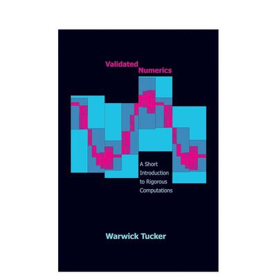 【预售】验证数值学：导论 Validated Numerics: A Short Introduction to Rigorous Computations 原版英文社会科学 善本图书