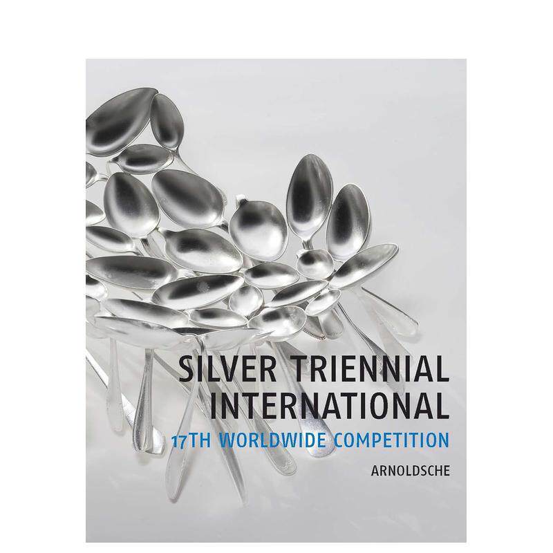 【预售】17届全球银器奖 SILVER TRIENNIAL INTERNATIONAL 17th Worldwide Competition 原版英文工业产品设计 善本图书