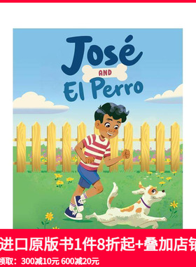 【预售】何塞和艾尔-佩罗 Jose And El Perro  原版英文儿童绘本 善本图书